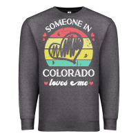 Charcoal Heather someone in colorado loves me t  shirt someone in colorado loves me fun Premium Sweatshirt - linhVisuals