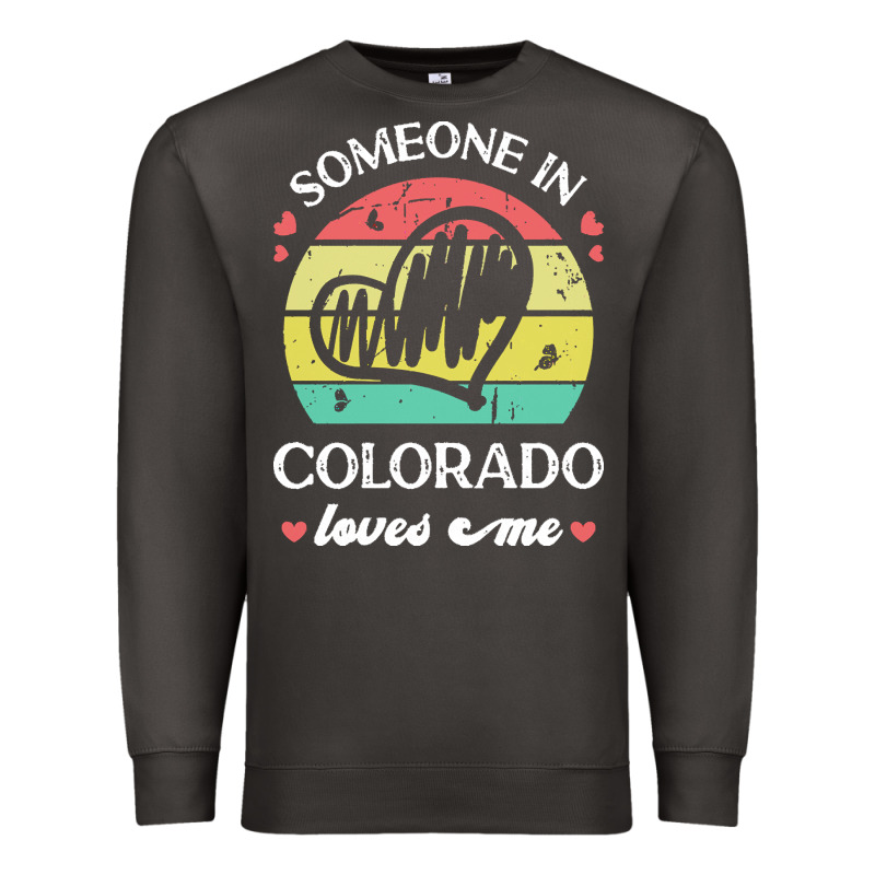 Someone In Colorado Loves Me T  Shirt Someone In Colorado Loves Me Fun Premium Sweatshirt by linhVisuals | Teevron