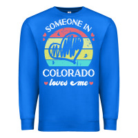 True Royal someone in colorado loves me t  shirt someone in colorado loves me fun Premium Sweatshirt - linhVisuals