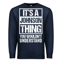 Navy it's a johnson thing   you wouldn't understand   family name t shirt Premium Sweatshirt - linhVisuals