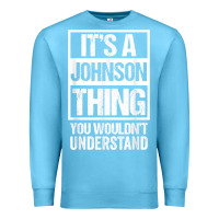 Ocean Blue it's a johnson thing   you wouldn't understand   family name t shirt Premium Sweatshirt - linhVisuals