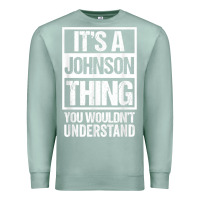 Seafoam it's a johnson thing   you wouldn't understand   family name t shirt Premium Sweatshirt - linhVisuals