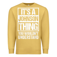 Antique Gold it's a johnson thing   you wouldn't understand   family name t shirt Premium Sweatshirt - linhVisuals