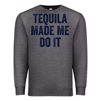 Charcoal Heather womens tequila made me do it tank tops for women summer drinking tank Premium Sweatshirt - linhVisuals