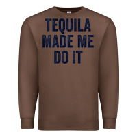 Chestnut womens tequila made me do it tank tops for women summer drinking tank Premium Sweatshirt - linhVisuals