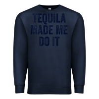 Navy womens tequila made me do it tank tops for women summer drinking tank Premium Sweatshirt - linhVisuals