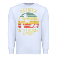 White retired shirt not my problem anymore funny retirement t shirt Premium Sweatshirt - linhVisuals