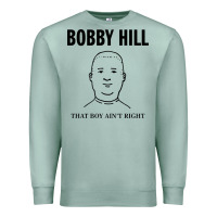 Seafoam bobby hill that boy ain't right [tw] Premium Sweatshirt - linhVisuals