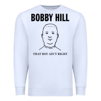 White bobby hill that boy ain't right [tw] Premium Sweatshirt - linhVisuals