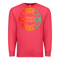 Cardinal i wish a karen would t shirt Premium Sweatshirt - linhVisuals