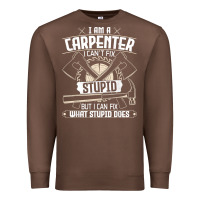 Chestnut i can't fix stupid   funny carpentry woodworking carpenter t shirt Premium Sweatshirt - linhVisuals