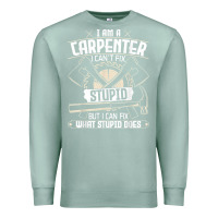 Seafoam i can't fix stupid   funny carpentry woodworking carpenter t shirt Premium Sweatshirt - linhVisuals