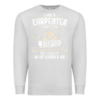 Dove Grey i can't fix stupid   funny carpentry woodworking carpenter t shirt Premium Sweatshirt - linhVisuals