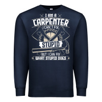 Navy i can't fix stupid   funny carpentry woodworking carpenter t shirt Premium Sweatshirt - linhVisuals