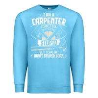 Ocean Blue i can't fix stupid   funny carpentry woodworking carpenter t shirt Premium Sweatshirt - linhVisuals