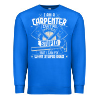 True Royal i can't fix stupid   funny carpentry woodworking carpenter t shirt Premium Sweatshirt - linhVisuals