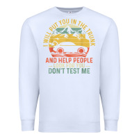 White i will put you in the trunk and help people funny saying t shirt Premium Sweatshirt - linhVisuals