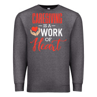 Charcoal Heather caregiving is a work of heart caregiver gifts for men, women t shirt Premium Sweatshirt - linhVisuals
