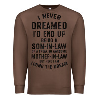 Chestnut mens i never dreamed i'd end up being a son in law funny gift t shirt Premium Sweatshirt - linhVisuals
