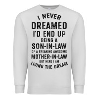 Dove Grey mens i never dreamed i'd end up being a son in law funny gift t shirt Premium Sweatshirt - linhVisuals