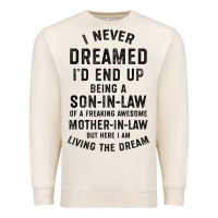 Sandshell mens i never dreamed i'd end up being a son in law funny gift t shirt Premium Sweatshirt - linhVisuals
