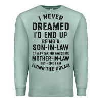 Seafoam mens i never dreamed i'd end up being a son in law funny gift t shirt Premium Sweatshirt - linhVisuals