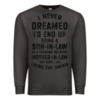 Smoke mens i never dreamed i'd end up being a son in law funny gift t shirt Premium Sweatshirt - linhVisuals