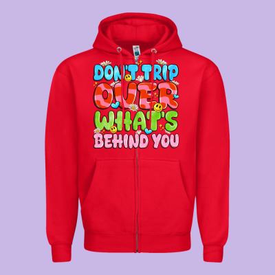 Don't Trip Over What's Behind You Zipper Hoodie Designed By Jahusdesignshop