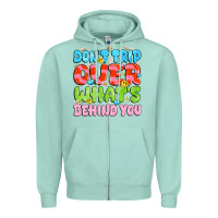 Seafoam don't trip over what's behind you Zipper Hoodie - JahusDesignShop