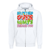 White don't trip over what's behind you Zipper Hoodie - JahusDesignShop