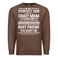 Chestnut i'm not a perfect son but my crazy mom loves me mother's day t shirt Premium Sweatshirt - linhVisuals