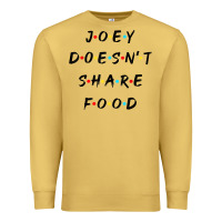 Antique Gold funny joey doesn't share food how you doin quoted friends t shirt Premium Sweatshirt - linhVisuals