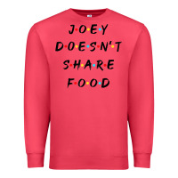 Funny Joey Doesn't Share Food How You Doin Quoted Friends T Shirt Premium Sweatshirt | Teevron