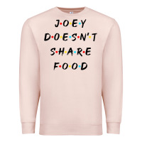 Pale Pink funny joey doesn't share food how you doin quoted friends t shirt Premium Sweatshirt - linhVisuals