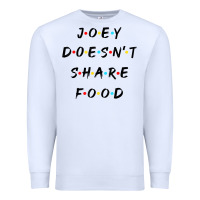 White funny joey doesn't share food how you doin quoted friends t shirt Premium Sweatshirt - linhVisuals