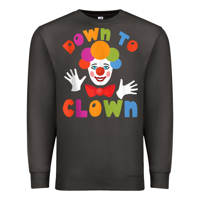 Down To Clown Funny Circus Tank Top Premium Sweatshirt by linhVisuals | Teevron