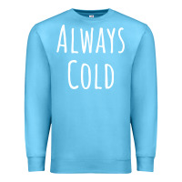 Ocean Blue always cold sweatshirt Premium Sweatshirt - linhVisuals