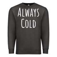 Smoke always cold sweatshirt Premium Sweatshirt - linhVisuals