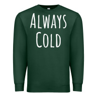 Sports Green always cold sweatshirt Premium Sweatshirt - linhVisuals
