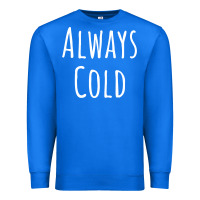 True Royal always cold sweatshirt Premium Sweatshirt - linhVisuals