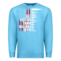 Ocean Blue all faster than dialing 911 american flag gun lover for men t shirt Premium Sweatshirt - linhVisuals
