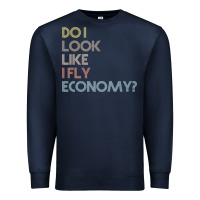 Navy do i look like i fly economy   funny vintage retro premium t shirt Premium Sweatshirt - linhVisuals