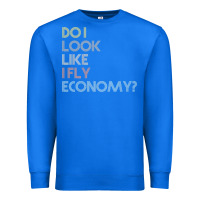 True Royal do i look like i fly economy   funny vintage retro premium t shirt Premium Sweatshirt - linhVisuals