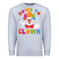 Heather Grey down to clown funny circus tank top Premium Sweatshirt - linhVisuals