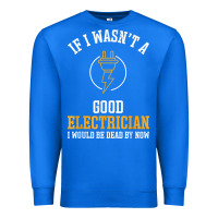 True Royal electrician gifts for men & funny electrical design t shirt Premium Sweatshirt - linhVisuals
