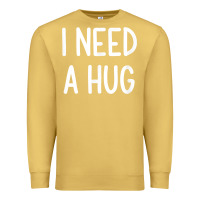 Antique Gold i need a hug, funny, joke, sarcastic, family t shirt Premium Sweatshirt - linhVisuals
