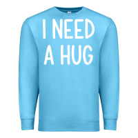 Ocean Blue i need a hug, funny, joke, sarcastic, family t shirt Premium Sweatshirt - linhVisuals