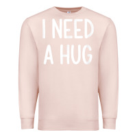 Pale Pink i need a hug, funny, joke, sarcastic, family t shirt Premium Sweatshirt - linhVisuals