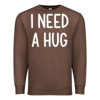 Chestnut i need a hug, funny, joke, sarcastic, family t shirt Premium Sweatshirt - linhVisuals