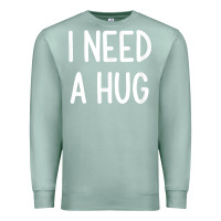 Seafoam i need a hug, funny, joke, sarcastic, family t shirt Premium Sweatshirt - linhVisuals